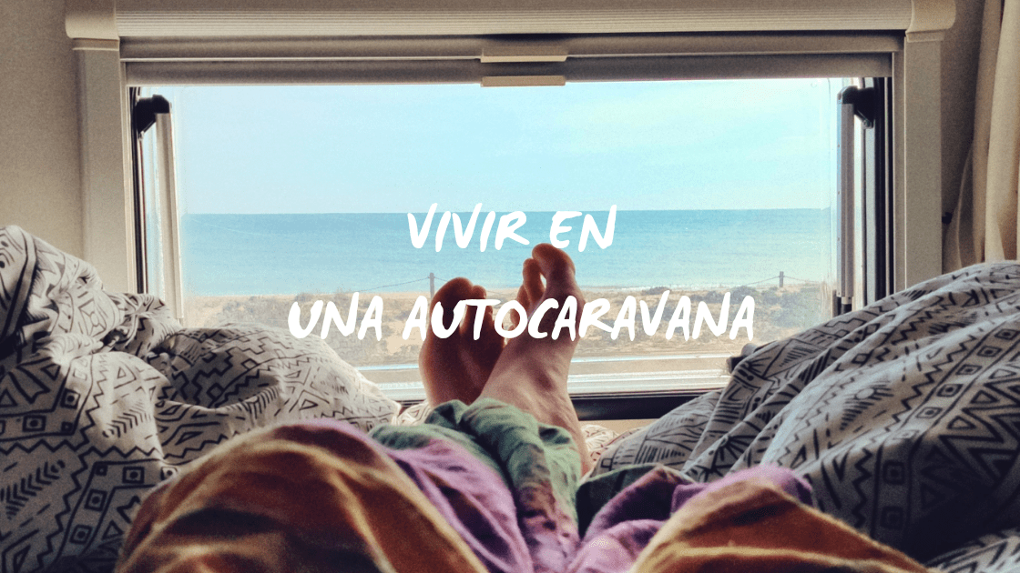 VIVIR EN AUTOCARAVANA